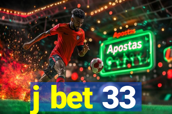 j bet 33